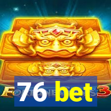 76 bet